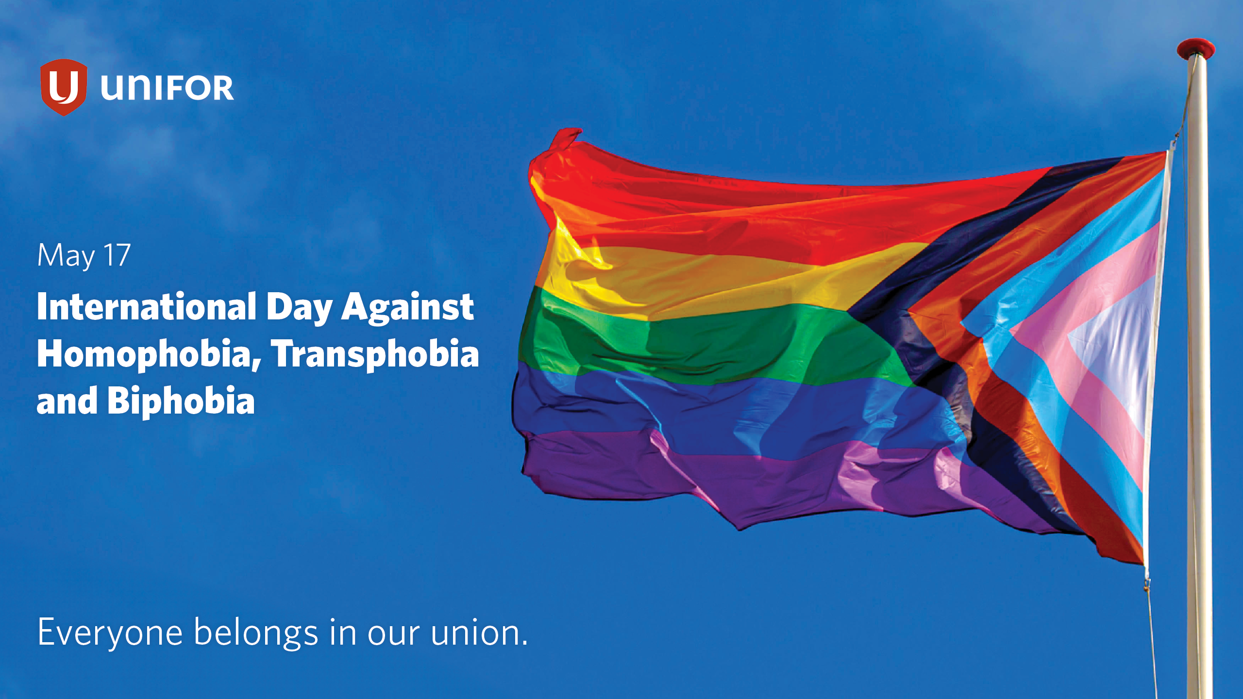 Photo of Pride flag along with the Unifor Logo and the following statement: Everyone Belongs in our Union.