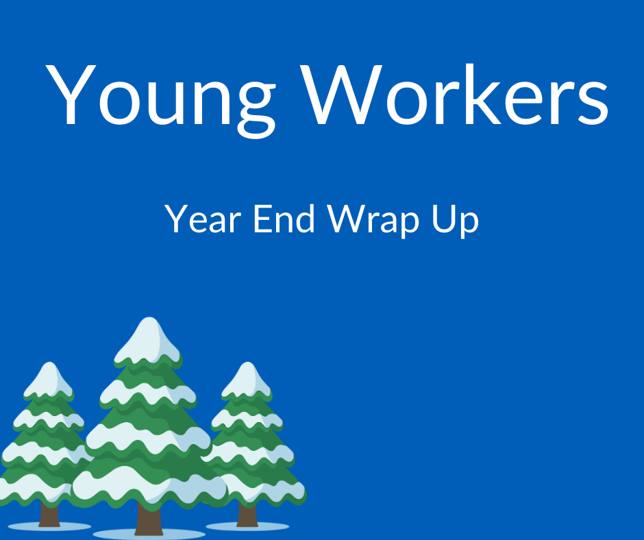 Cartoon trees with snow, white text with blue background reads Young Worker's Committee Year End Wrap up