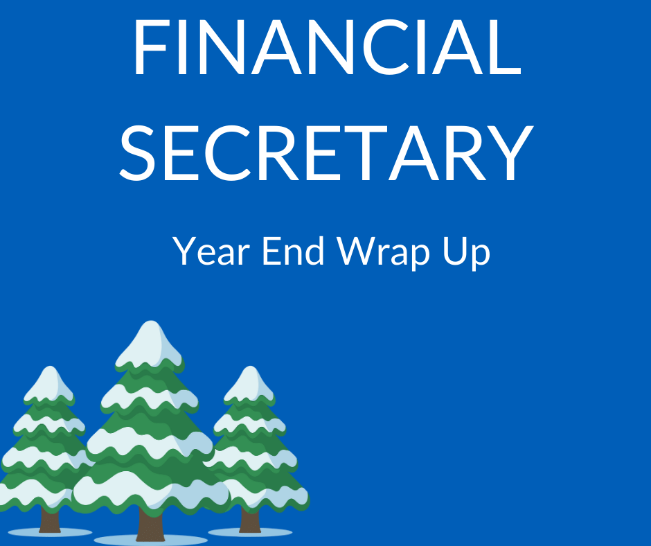 Cartoon trees with snow, white text with blue background reads Financial Secretary Year End Wrap up