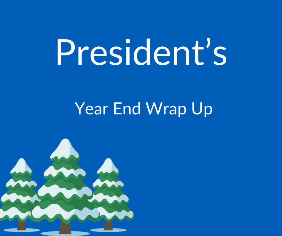Cartoon trees with snow, white text with blue background reads President's Year End Wrap up